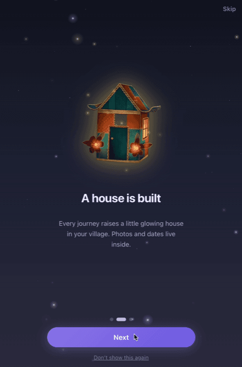 Card two makes the reward concrete. Every journey raises a little glowing house, and the photos and dates live inside it.