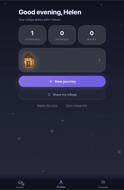 After the first journey the copy changes tone, your village glows with one house, and that house becomes a real object on the shelf.